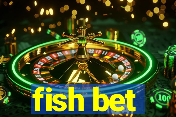 fish bet